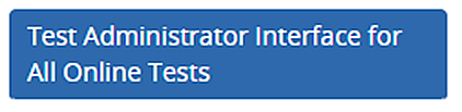 Test Administrator Interface for All Online Tests button