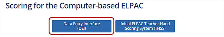 Scoring for the computer-based ELPAC landing page with the Data Entry Interface (DEI) button indicated
