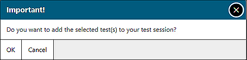 Test Addition message box, which asks, 'Do you want to add the selected test(s) to your test session?'