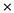Deny 'X' icon.