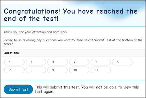 Congratulations! You have reached the end of the test! screen.